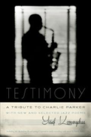 Testimony__a_tribute_to_Charlie_Parker